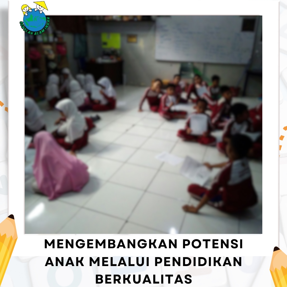 Mengembangkan Potensi Anak Melalui Pendidikan Berkualitas